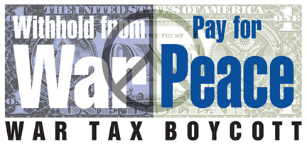 Withhold from War, Pay for Peace — 2008 War Tax Boycott
